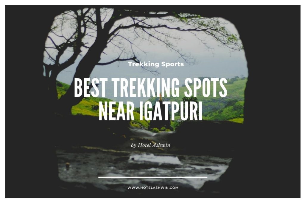 Best Trekking Spots Near Igatpuri 4 Best Trekking Spots Near Igatpuri Best Trekking Spots Near Igatpuri