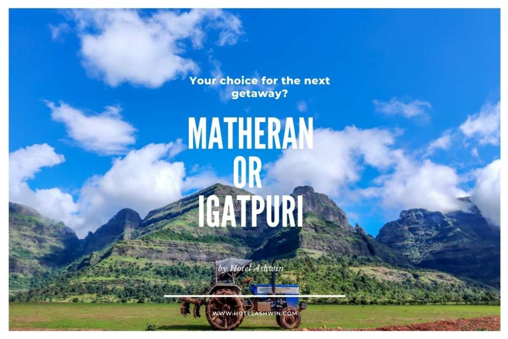 Matheran Or Igatpuri: Your Choice For The Next Getaway? 9 Matheran Or Igatpuri: Your Choice For The Next Getaway? Matheran Or Igatpuri
