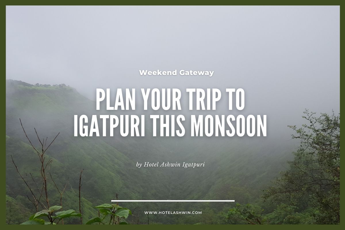 Plan your Trip to Igatpuri this Monsoon