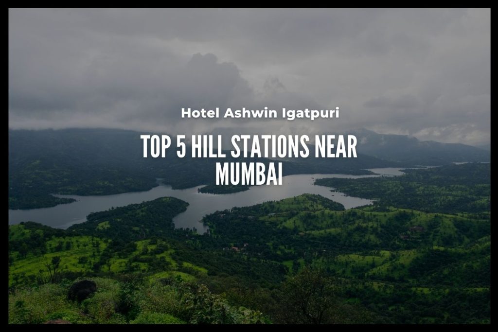 Top 5 Hill Stations Near Mumbai You Should Visit This Weekend 5 Top 5 Hill Stations Near Mumbai