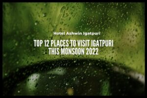 Top 12 Places to Visit Igatpuri this monsoon 2022_
