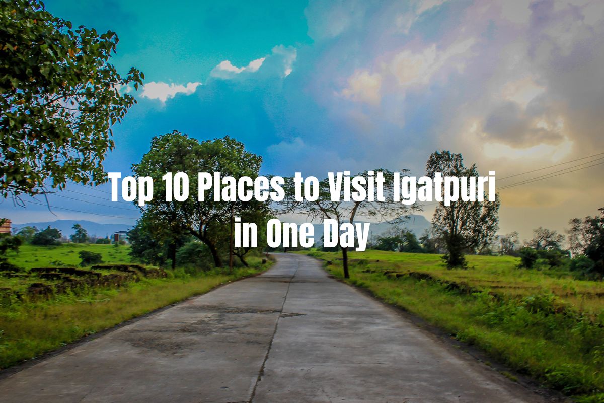 top 10 places to visit igatpuri in one day
