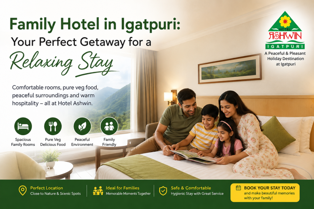 Family Hotel in Igatpuri for Relaxing Stay – Hotel Ashwin