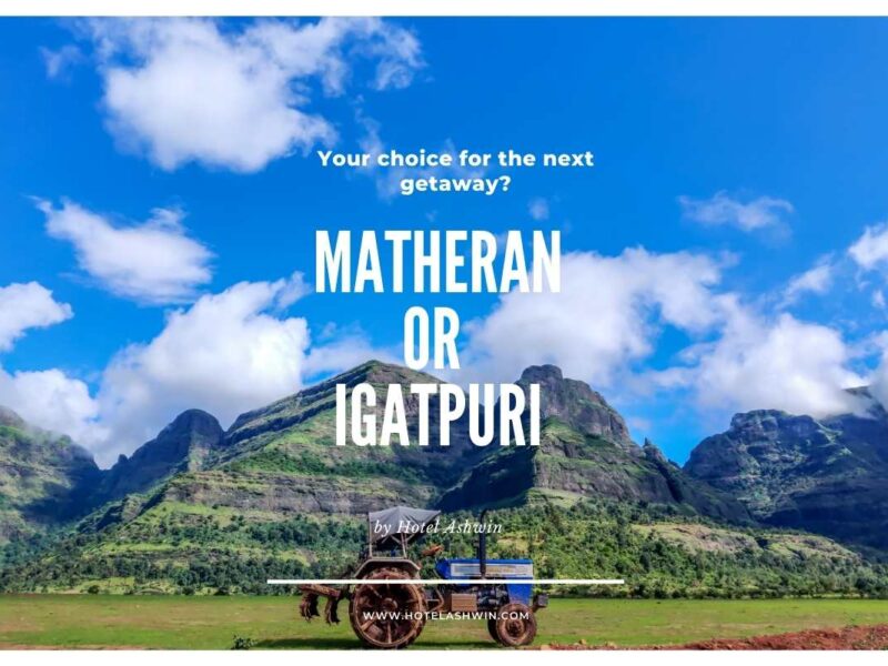 Matheran vs Igatpuri: Which is the Best Mumbai Weekend Getaway in 2026?