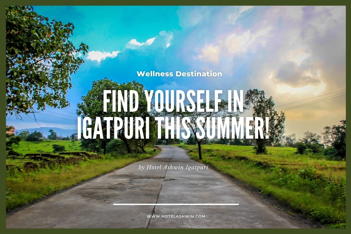Igatpuri: Your Summer Wellness & Immunity Retreat